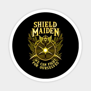 Shield Maiden We Can Fight For Ourselves Warrior Magnet